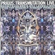 Praxis - Transmutation Live